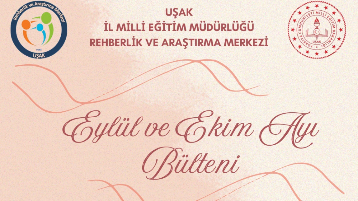 UŞAK REHBERLİK VE ARAŞTIRMA MERKEZİ OLARAK EYLÜL-EKİM AYI ÇALIŞMALARIMIZDAN OLUŞAN BÜLTEN YAYIMLANMIŞTIR.